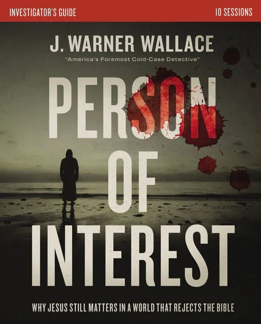 Person of Interest Investigator's Guide: Why Jesus Still Matters in a World That Rejects the Bible - stevensbooks