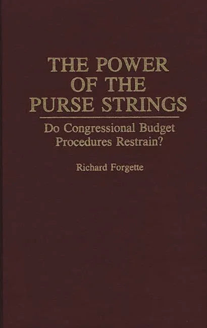 Power of the Purse Strings: Do Congressional Budget Procedures Restrain? - stevensbooks