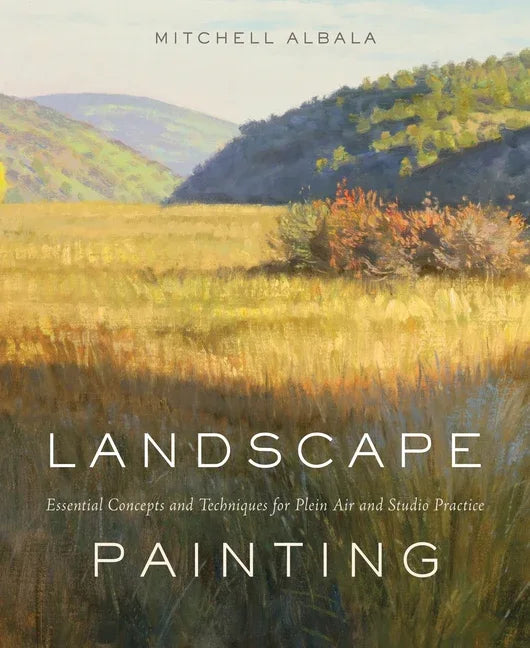 Landscape Painting: Essential Concepts and Techniques for Plein Air and Studio Practice - stevensbooks