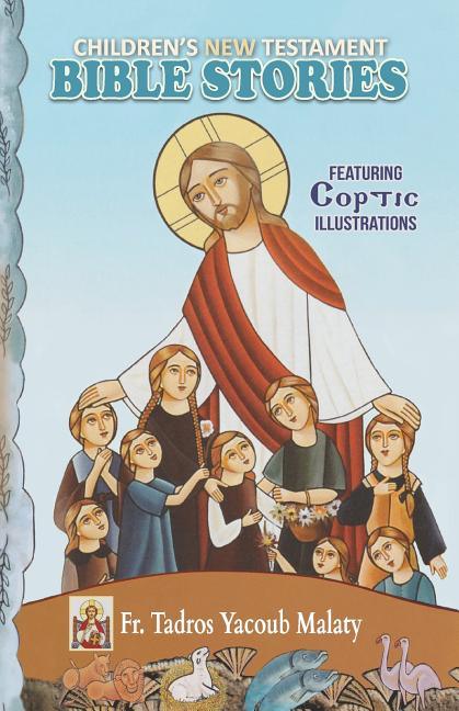 Children's New Testament Bible Stories: Featuring Coptic Illustrations - stevensbooks