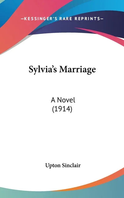 Sylvia's Marriage: A Novel (1914) - stevensbooks