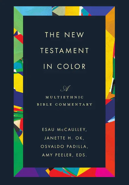 New Testament in Color: A Multiethnic Bible Commentary - stevensbooks