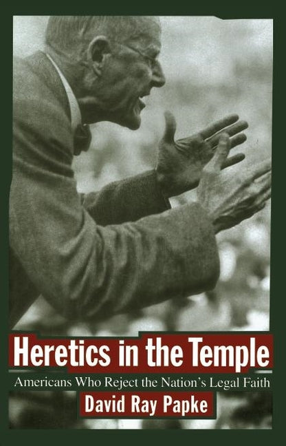 Heretics in the Temple: Americans Who Reject the Nation's Legal Faith - Ingram