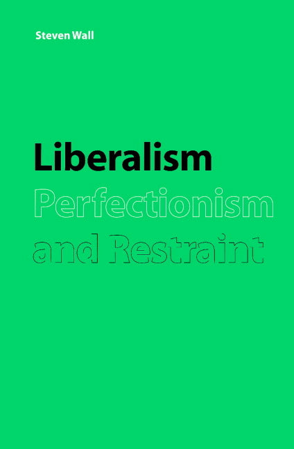 Liberalism, Perfectionism and Restraint - Ingram