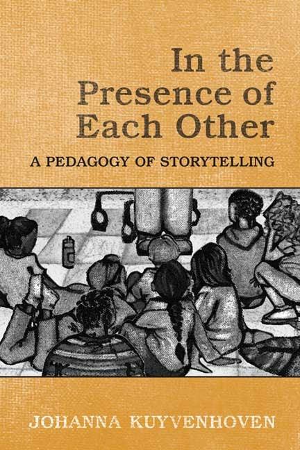 In the Presence of Each Other: A Pedagogy of Storytelling - stevensbooks