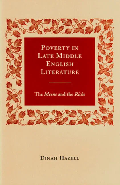 Poverty in Late Middle English Literature: The Meene and the Riche - stevensbooks