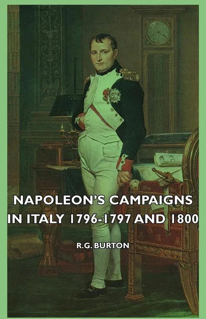 Napoleon's Campaigns in Italy 1796-1797 and 1800 - stevensbooks