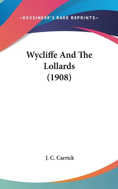 Wycliffe And The Lollards (1908) - stevensbooks