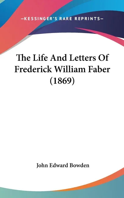 Life And Letters Of Frederick William Faber (1869) - stevensbooks