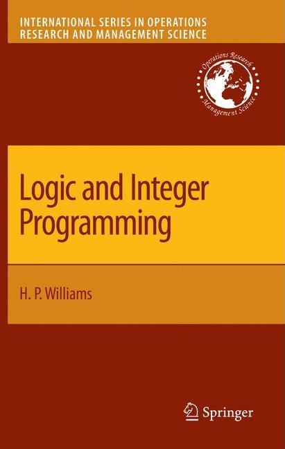 Logic and Integer Programming (2009) - Ingram