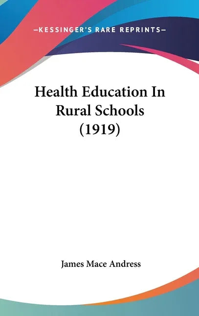Health Education In Rural Schools (1919) - stevensbooks