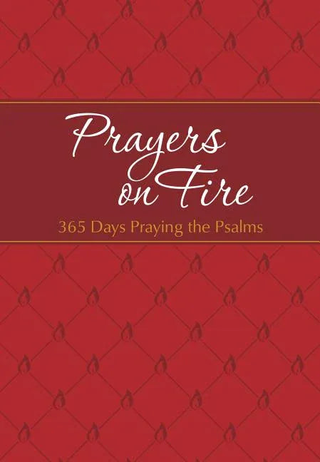 Prayers on Fire: 365 Days Praying the Psalms - stevensbooks