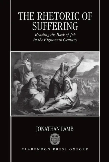 Rhetoric of Suffering: Reading the Book of Job in the Eighteenth Century - stevensbooks