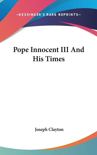 Pope Innocent III And His Times - stevensbooks