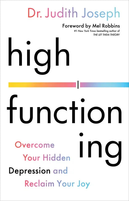 High Functioning: Overcome Your Hidden Depression and Reclaim Your Joy - stevensbooks
