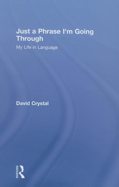 Just a Phrase I'm Going Through: My Life in Language - Ingram