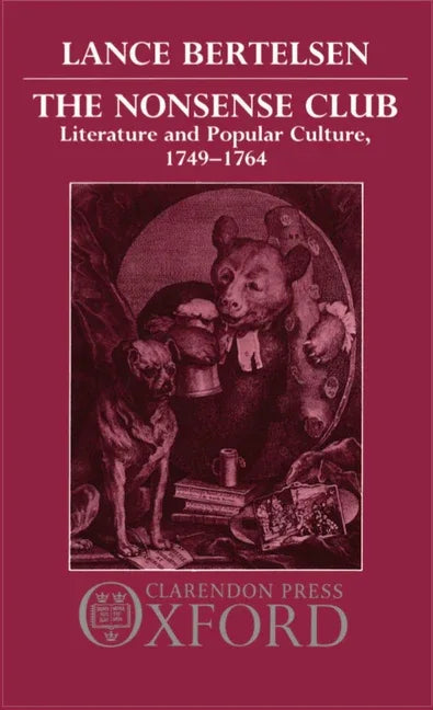 Nonsense Club: Literature and Popular Culture, 1749-1764 - stevensbooks