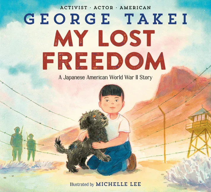 My Lost Freedom: A Japanese American World War II Story - stevensbooks