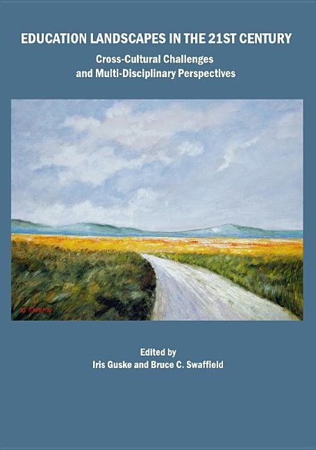 Education Landscapes in the 21st Century: Cross-Cultural Challenges and Multi-Disciplinary Perspectives - stevensbooks