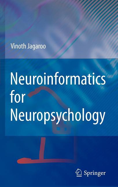Neuroinformatics for Neuropsychology (2009) - stevensbooks