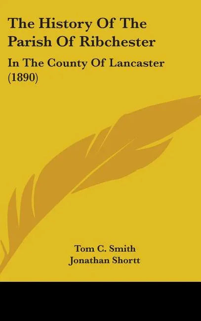 History Of The Parish Of Ribchester: In The County Of Lancaster (1890) - stevensbooks