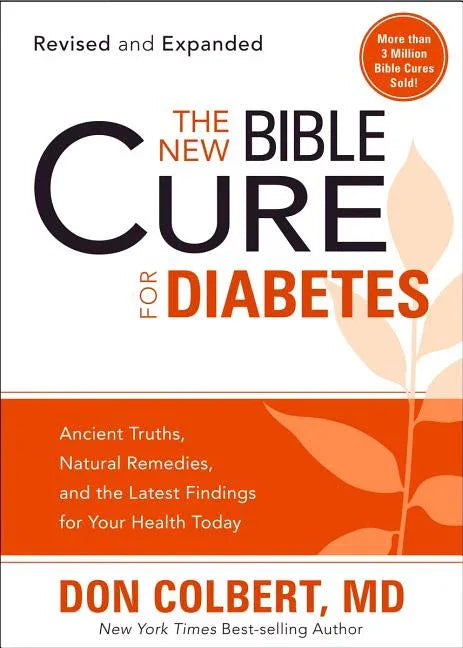 New Bible Cure for Diabetes: Ancient Truths, Natural Remedies, and the Latest Findings for Your Health Today (Revised, Expanded) - stevensbooks