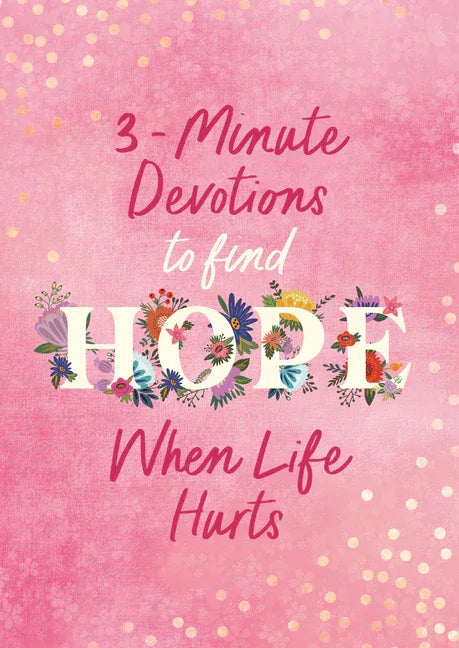 3-Minute Devotions to Find Hope When Life Hurts - stevensbooks