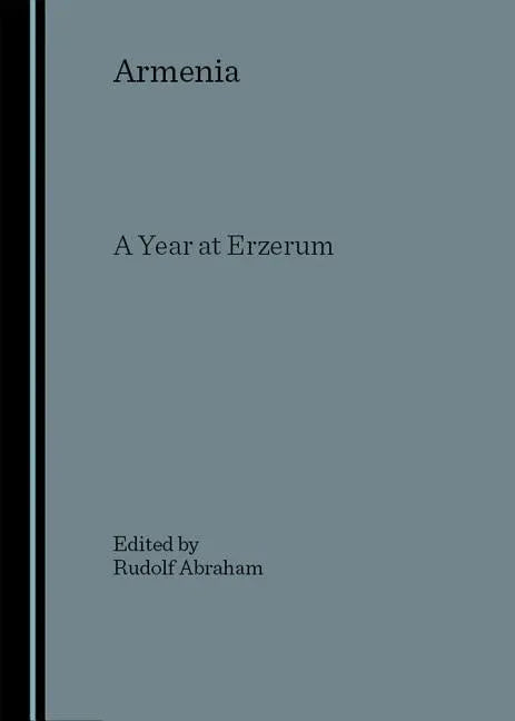 Armenia: A Year at Erzerum (Revised) - stevensbooks