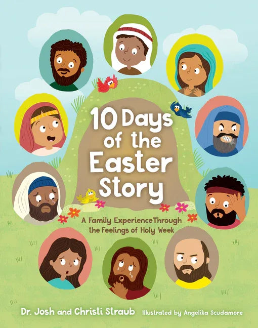 10 Days of the Easter Story: A Family Experience Through the Feelings of Holy Week - stevensbooks