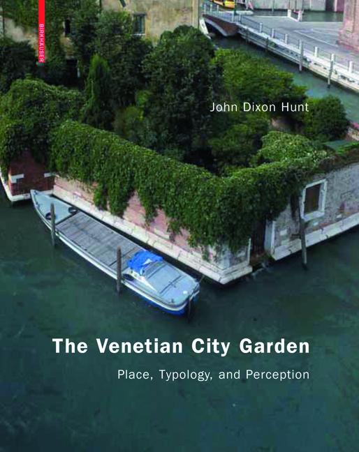 Venetian City Garden: Place, Typology, and Perception - Ingram