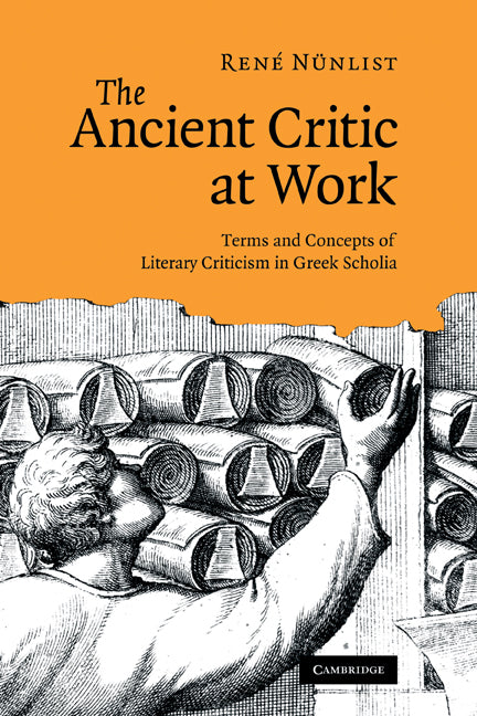 Ancient Critic at Work: Terms and Concepts of Literary Criticism in Greek Scholia - Ingram