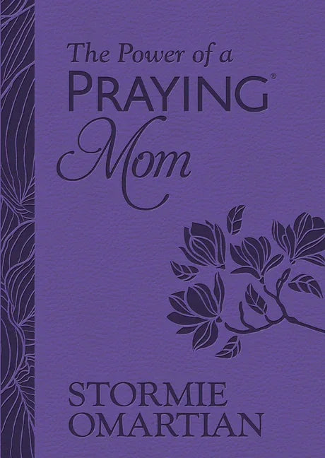 Power of a Praying Mom (Milano Softone): Powerful Prayers for You and Your Children - stevensbooks