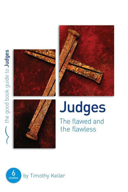 Judges: The Flawed and the Flawless: 6 Studies for Individuals or Groups - stevensbooks