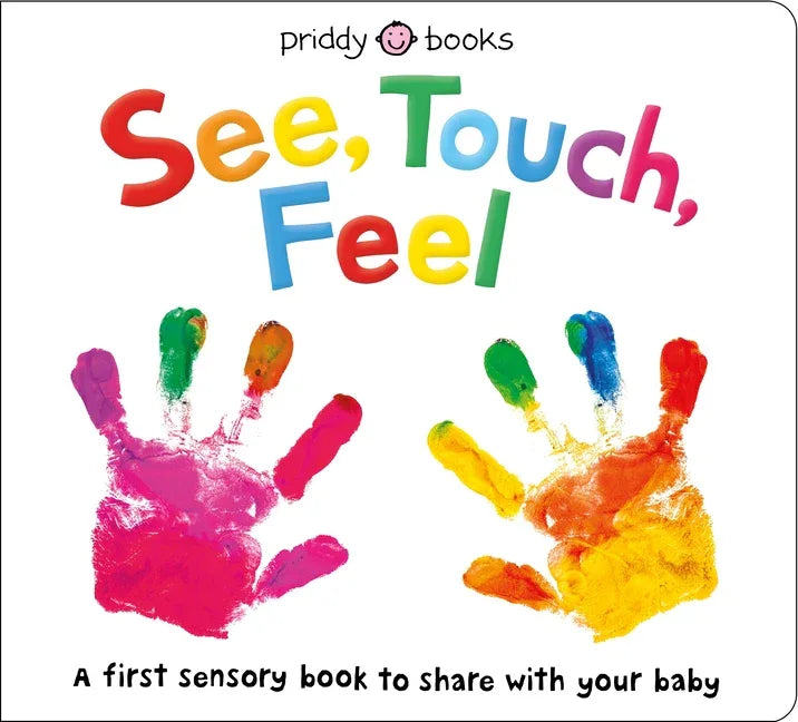 See, Touch, Feel: A First Sensory Book - stevensbooks