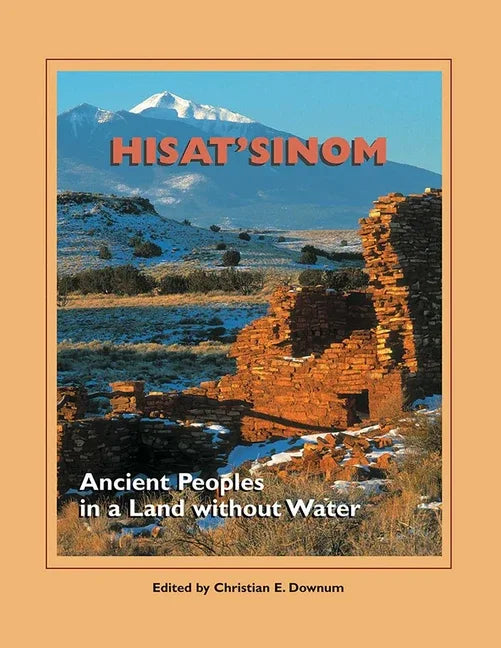 Hisat'sinom: Ancient Peoples in a Land Without Water - stevensbooks