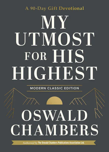 My Utmost for His Highest: A 90-Day Gift Devotional (Now Uses NIV Scripture) (Modern Classic) - stevensbooks