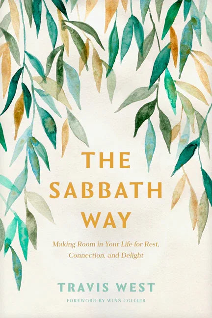 Sabbath Way: Making Room in Your Life for Rest, Connection, and Delight - stevensbooks