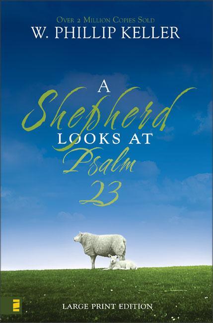 Shepherd Looks at Psalm 23, Large Print Edition: Discovering God's Love for You - stevensbooks
