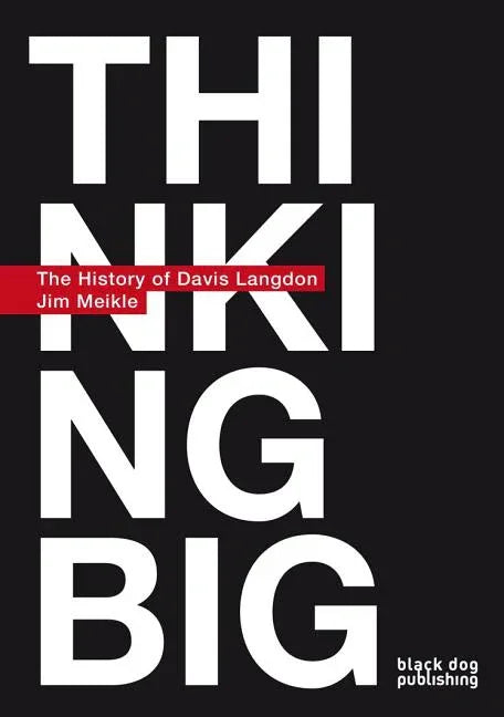 Thinking Big: A History of Davis Langdon - stevensbooks