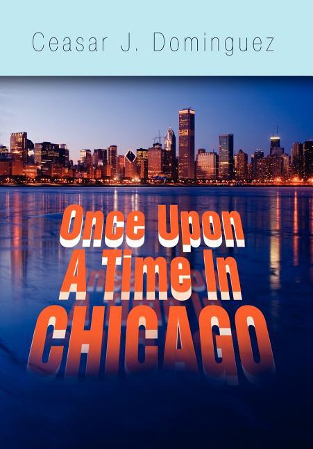 Once Upon A Time In Chicago - stevensbooks