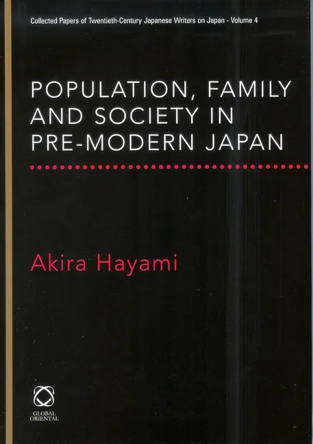 Population, Family and Society in Pre-Modern Japan - stevensbooks