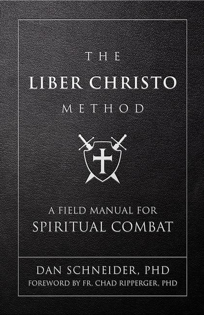 Liber Christo Method: A Field Manual for Spiritual Combat - stevensbooks