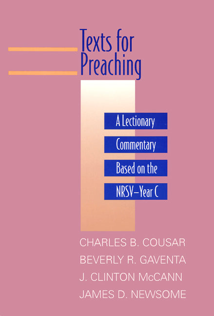 Texts for Preaching: A Lectionary Commentary Based on the Nrsv-Year C - Ingram