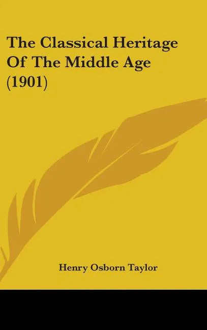Classical Heritage Of The Middle Age (1901) - stevensbooks