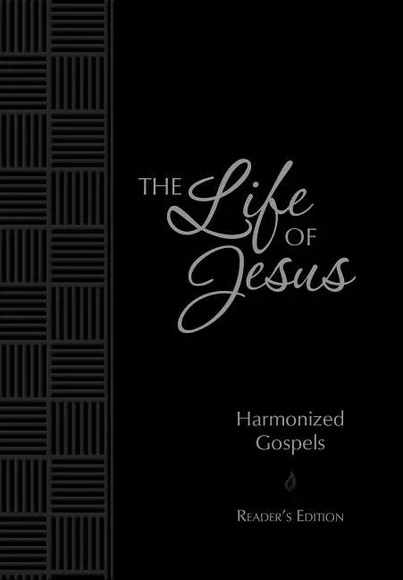Life of Jesus: Harmonized Gospels: Reader's Edition - stevensbooks