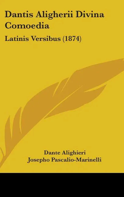 Dantis Aligherii Divina Comoedia: Latinis Versibus (1874) - stevensbooks