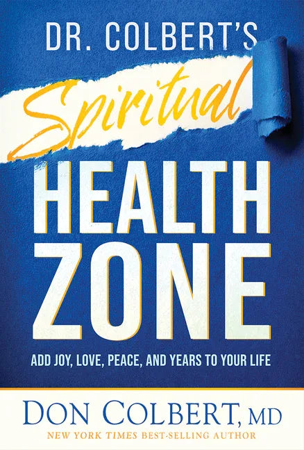 Dr. Colbert's Spiritual Health Zone: Add Joy, Love, Peace, and Years to Your Life - stevensbooks
