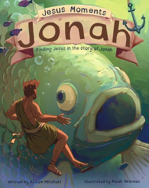 Jesus Moments: Jonah: Finding Jesus in the Story of Jonah - stevensbooks