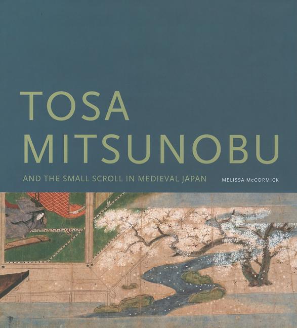 Tosa Mitsunobu and the Small Scroll in Medieval Japan - stevensbooks