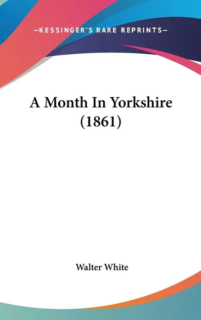 Month In Yorkshire (1861) - stevensbooks